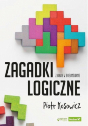 Zagadki logiczne - Piotr Kosowicz - książka  wyd. 2020