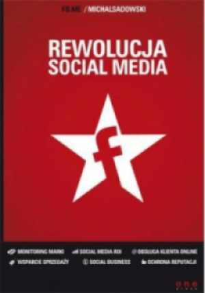 Rewolucja social media - Michał Sadowski - książka  wyd. 2013