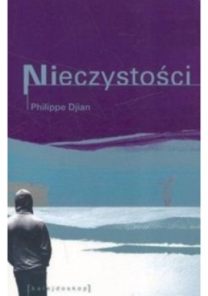 Nieczystości - Djian Philippe - książka  wyd. 2006