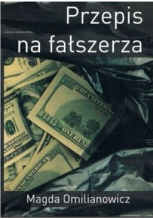 Przepis na fałszerza - Magda Omilianowicz - książka  wyd. 2020