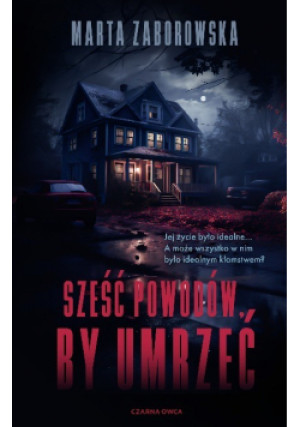 Sześć powodów, by umrzeć - Marta Zaborowska - książka  wyd. 2024