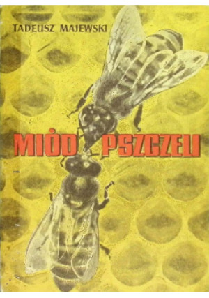 Miód pszczeli - Tadeusz Majewski - książka  wyd. 1959