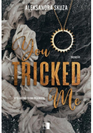 You Tricked Me - Aleksandra Skuza - książka  wyd. 2023