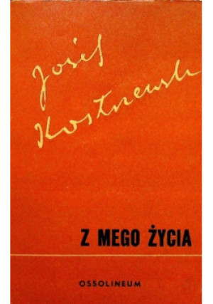 Z mego życia - Józef Kostyrzewski - książka historyczna wyd. 1970