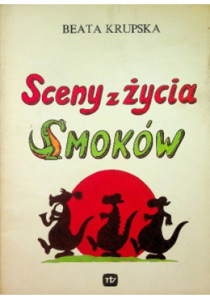 Sceny z życia smoków - Beata Krupska - książka  wyd. 1987