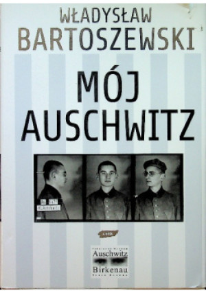 Mój Auschwitz - Władysław Bartoszewski - książka historyczna wyd. 2010