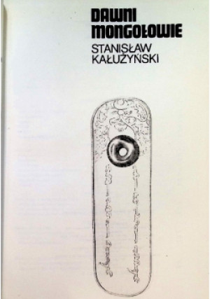 Dawni Mongołowie - Stanisław Kałużyński - książka historyczna wyd. 1983
