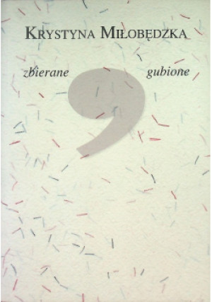 Zbierane gubione - Krystyna Miłobędzka - książka  wyd. 2010