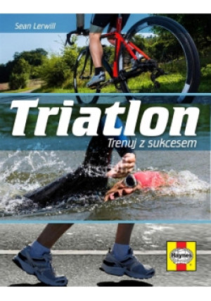 Triatlon Trenuj z sukcesem - Sean Lervill - książka wyd. 2014