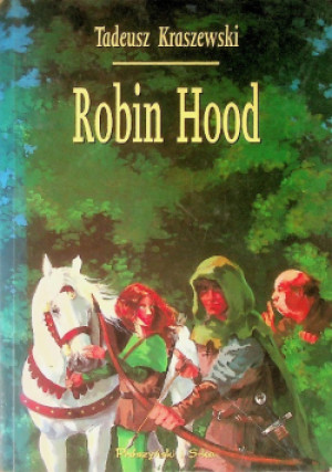 Robin Hood - Tadeusz Kraszewski - książka  wyd. 2000