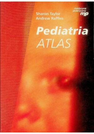 Pediatria atlas - Sharon Taylor, Andrew Raffles - książka  wyd. 1998