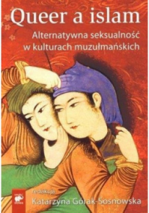 Queer a islam Alternatywna seksualność w kulturach muzułmańskich - książka  wyd. 2012