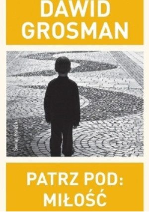 Patrz pod Miłość - Dawid Grosman - książka  wyd. 2014