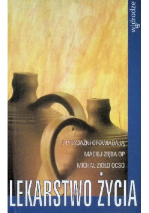 Lekarstwo życia - Maciej Zięba, Michał Zioło - książka  wyd. 2002