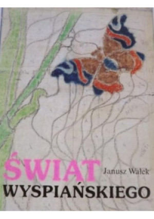 Świat wyspiańskiego - Janusz Wałek - książka  wyd. 1994