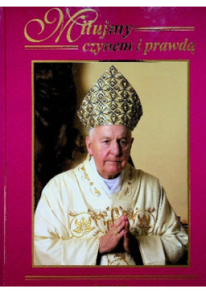 Miłujmy czynem i prawdą - Jan Jerzy Górny - książka  wyd. 2006