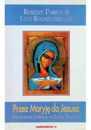 Przez Maryję do Jezusa - Robert Faricy, Lucy Rooney - książka  wyd. 2000
