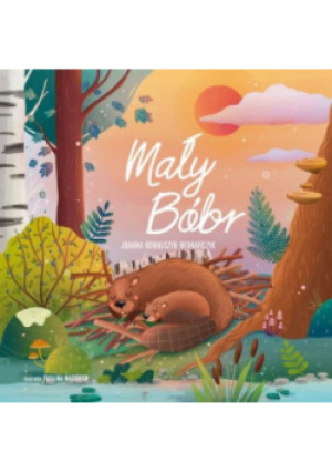 Mały Bóbr - Joanna Kowalczyk-Bednarczyk - książka  wyd. 2022