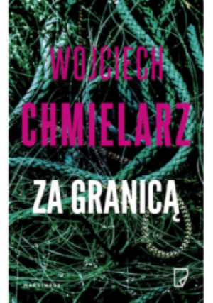Za granicą - Wojciech Chmielarz - książka  wyd. 2024