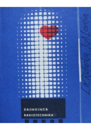 Zajmująca Radiotechnika - L. W. Kubarkin - książka  wyd. 1965