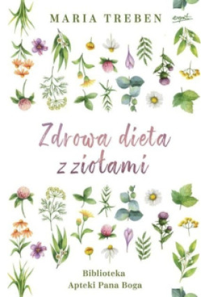 Zdrowa dieta z ziołami - Maria Treben - książka  wyd. 2018
