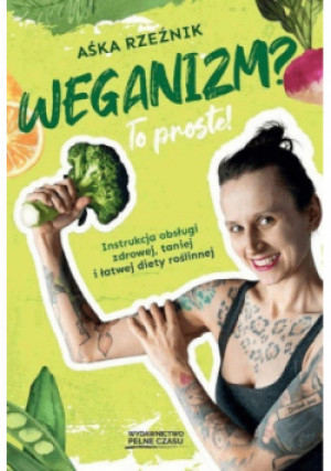Weganizm To proste - Aśka Rzeźnik - książka  wyd. 2022