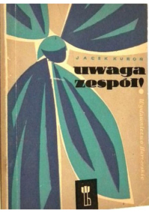 Uwaga Zespół - Jacek Kuroń - książka  wyd. 1960