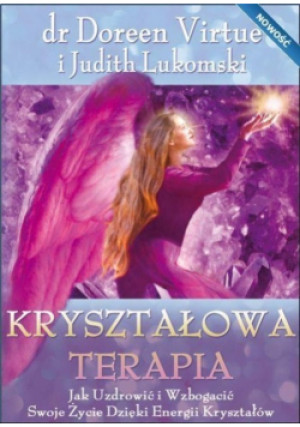 Kryształowa terapia - Doreen Virtue, Lukomski Judith - książka  wyd. 2010