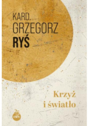 Krzyż i światło - Grzegorz Ryś - książka  wyd. 2025