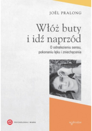 Włóż buty i idź naprzód - Joel Pralong - książka  wyd. 2018