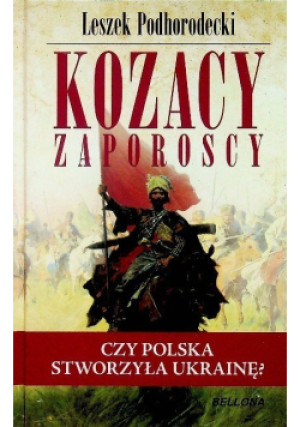 Kozacy zaporoscy - Leszek Podhorecki - książka historyczna wyd. 2014