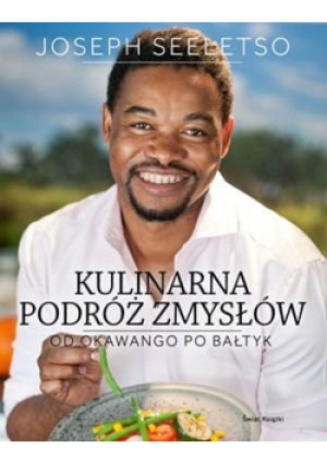 Kulinarna podróż zmysłów - Joseph Seeletso - książka  wyd. 2014
