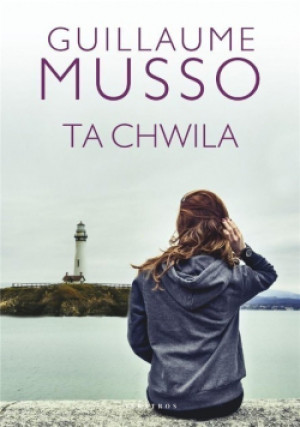 Ta chwila - Guillaume Musso - książka  wyd. 2017