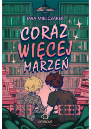 Coraz więcej marzeń - Ewa Mielczarek - książka  wyd. 2024