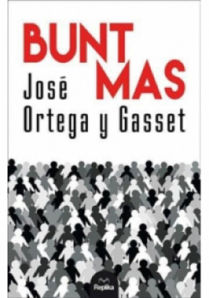 Bunt mas - Jose Ortega Gasset - książka historyczna wyd. 2016