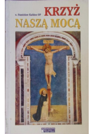 Krzyż naszą mocą - Stanisław Kałdon - książka  wyd. 2002