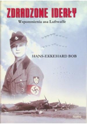 Zdradzone ideały - Hans - Ekkehard Bob - książka historyczna wyd. 2015