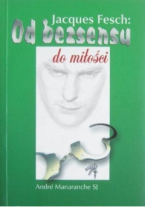 Od bezsensu do miłości - Jacques Fesch - książka  wyd. 2005
