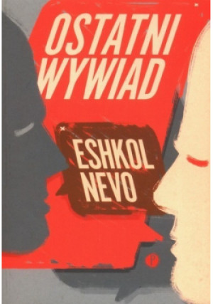 Ostatni wywiad - Eshkol Nevo - książka reportaż wyd. 2022