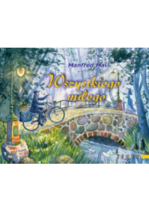 Wszystkiego Miłego - Manfred Mai - książka  wyd. 2008
