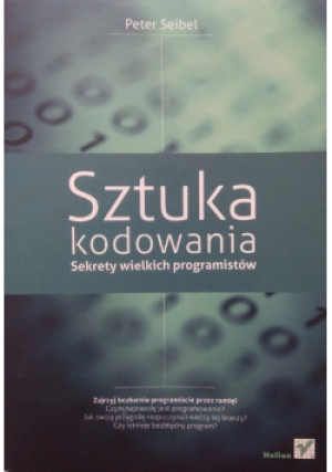Sztuka kodowania - Peter Seibel - książka  wyd. 2011