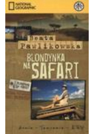 Blondynka na safari - Beata Pawlikowska - książka  wyd. 2009