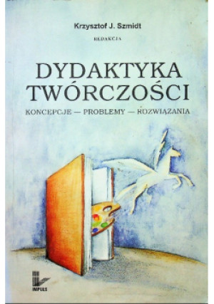 Dydaktyka twórczości - Krzysztof J. Szmidt - książka  wyd. 2003