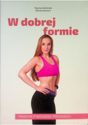 W dobrej formie - Michał Kanclerz, Paulina Uzdowska - książka  wyd. 2020