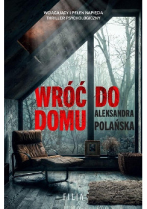 Wróć do domu - Aleksandra Polańska - książka  wyd. 2024