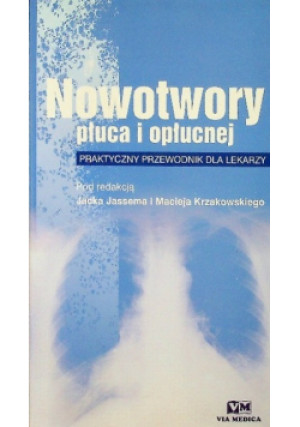 Nowotwory płuca i opłucnej - Jacek Jassem, Maciej Krzakowski - książka  wyd. 2009