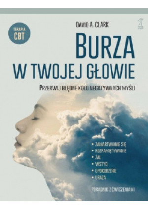 Burza w twojej głowie. Przerwij błędne koło negatywnych myśli - David A. Clark - książka  wyd. 2024