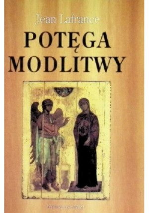 Potęga modlitwy - Jean Lafrance - książka  wyd. 2003