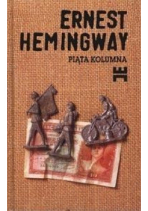 Piąta kolumna - Ernest Hemingway - książka reportaż wyd. 1999