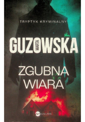 Zgubna wiara - Marta Guzowska - książka  wyd. 2025